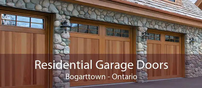 Residential Garage Doors Bogarttown - Ontario