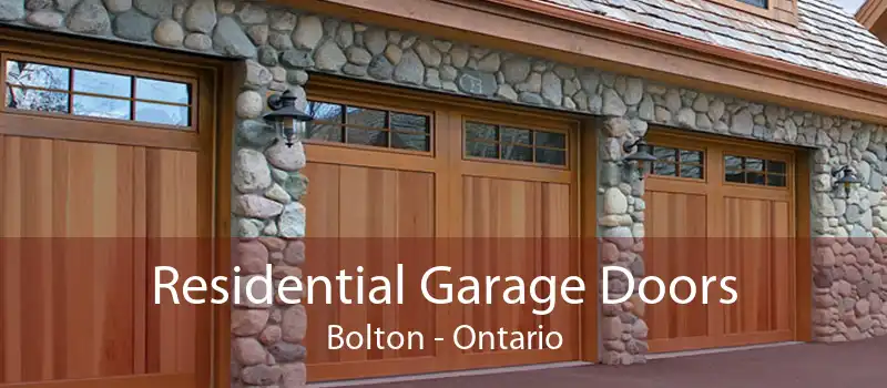 Residential Garage Doors Bolton - Ontario