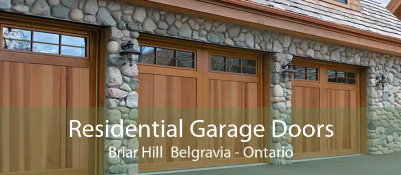 Residential Garage Doors Briar Hill  Belgravia - Ontario