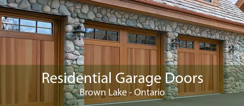 Residential Garage Doors Brown Lake - Ontario