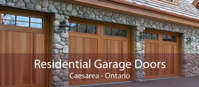 Residential Garage Doors Caesarea - Ontario