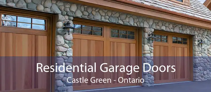 Residential Garage Doors Castle Green - Ontario