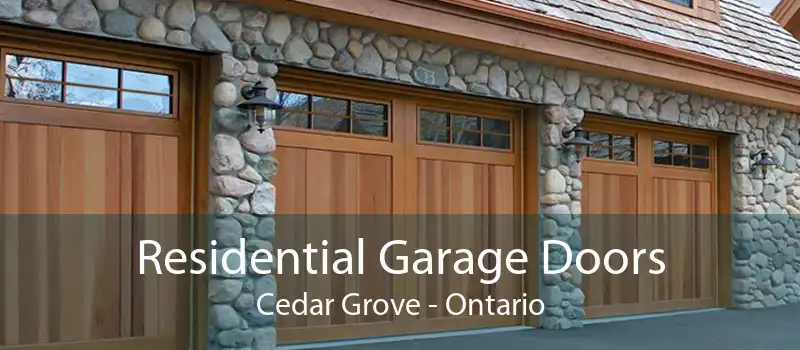 Residential Garage Doors Cedar Grove - Ontario