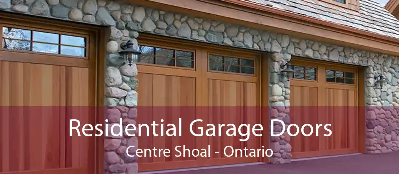 Residential Garage Doors Centre Shoal - Ontario