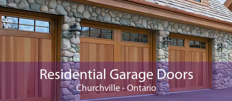 Residential Garage Doors Churchville - Ontario