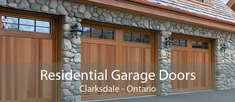 Residential Garage Doors Clarksdale - Ontario