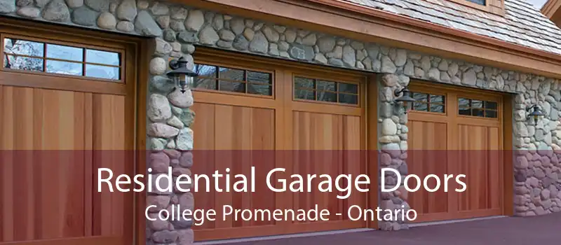 Residential Garage Doors College Promenade - Ontario