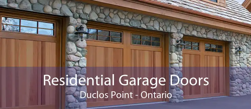 Residential Garage Doors Duclos Point - Ontario