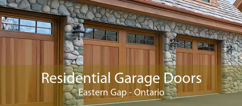 Residential Garage Doors Eastern Gap - Ontario