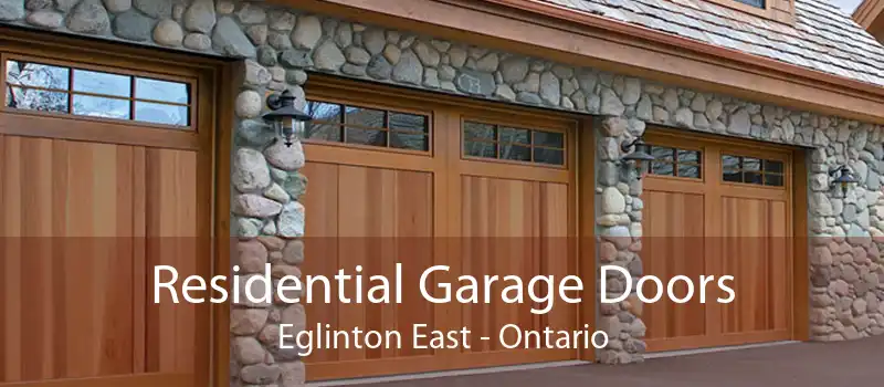 Residential Garage Doors Eglinton East - Ontario