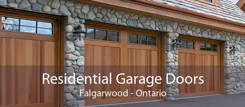 Residential Garage Doors Falgarwood - Ontario