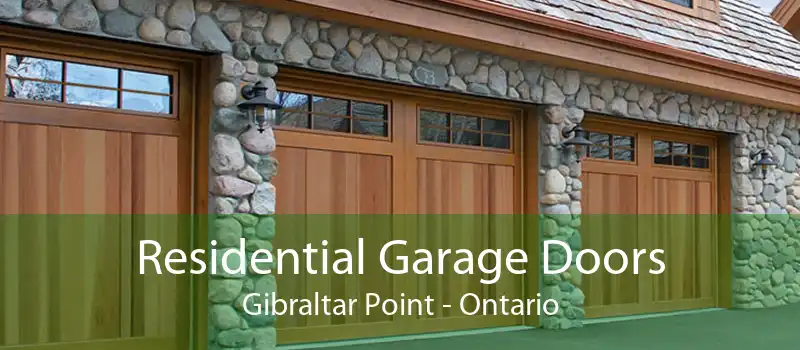 Residential Garage Doors Gibraltar Point - Ontario