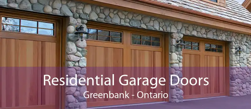 Residential Garage Doors Greenbank - Ontario