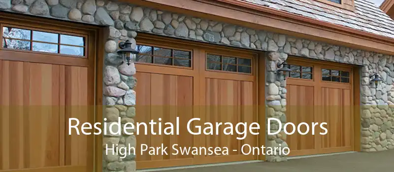 Residential Garage Doors High Park Swansea - Ontario