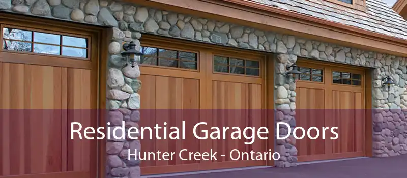 Residential Garage Doors Hunter Creek - Ontario
