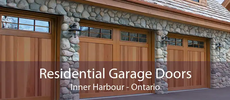 Residential Garage Doors Inner Harbour - Ontario