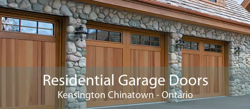 Residential Garage Doors Kensington Chinatown - Ontario