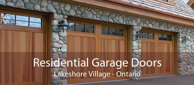 Residential Garage Doors Lakeshore Village - Ontario