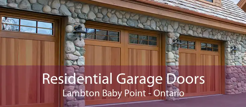 Residential Garage Doors Lambton Baby Point - Ontario