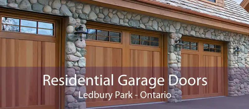 Residential Garage Doors Ledbury Park - Ontario