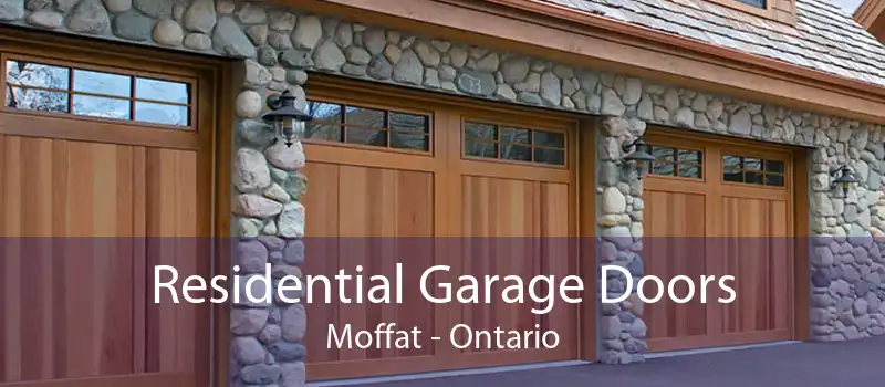 Residential Garage Doors Moffat - Ontario