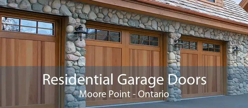 Residential Garage Doors Moore Point - Ontario