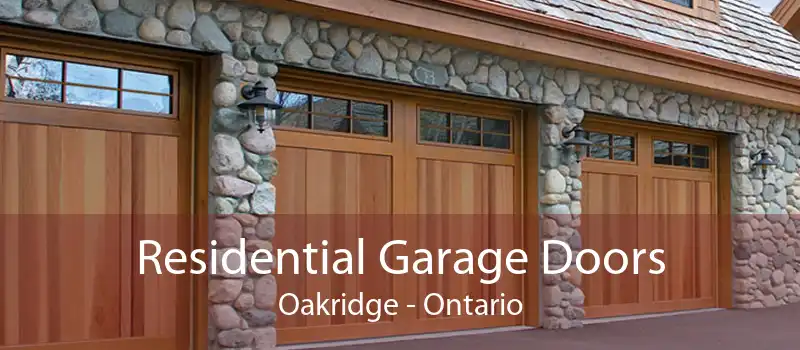 Residential Garage Doors Oakridge - Ontario