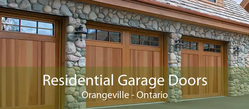 Residential Garage Doors Orangeville - Ontario