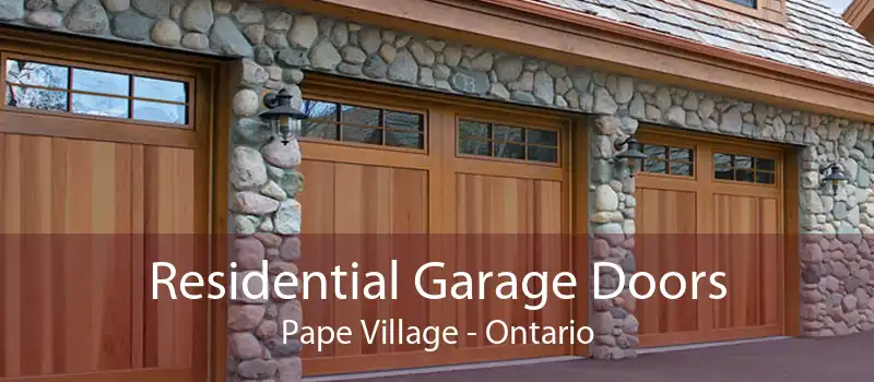 Residential Garage Doors Pape Village - Ontario