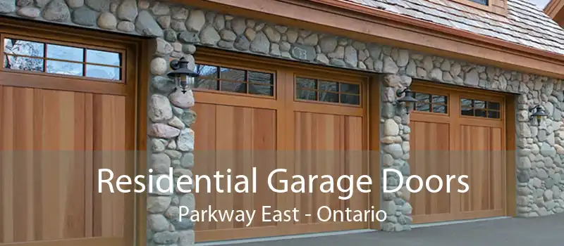 Residential Garage Doors Parkway East - Ontario