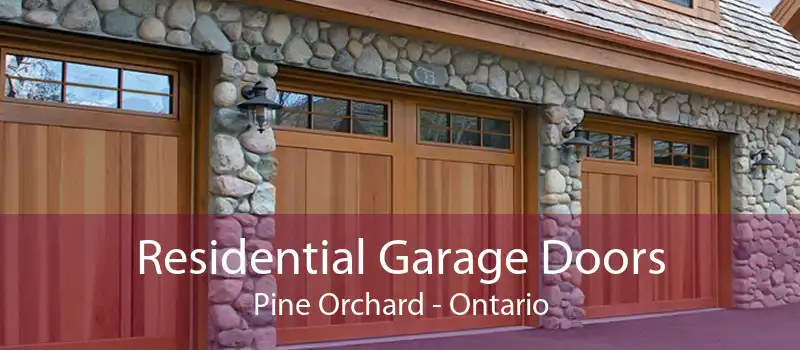 Residential Garage Doors Pine Orchard - Ontario