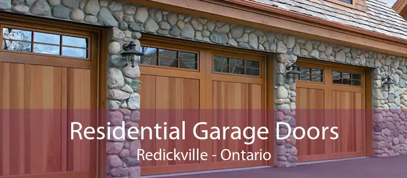 Residential Garage Doors Redickville - Ontario