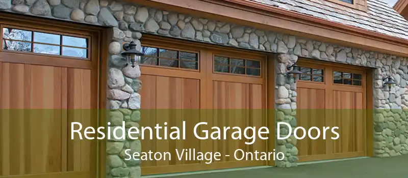 Residential Garage Doors Seaton Village - Ontario
