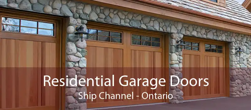 Residential Garage Doors Ship Channel - Ontario