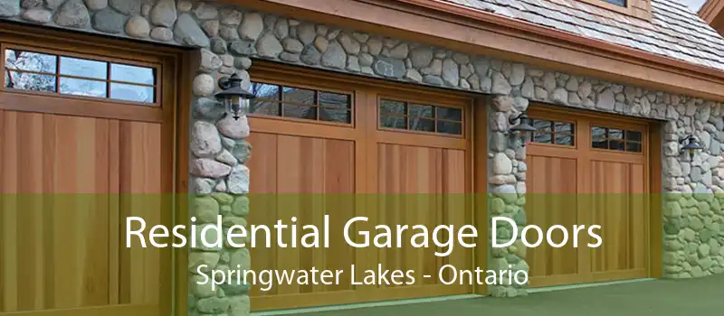 Residential Garage Doors Springwater Lakes - Ontario