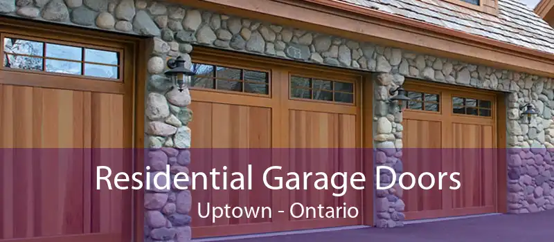 Residential Garage Doors Uptown - Ontario