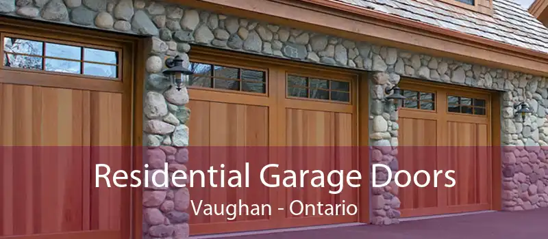 Residential Garage Doors Vaughan - Ontario