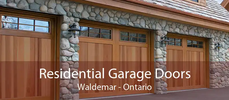 Residential Garage Doors Waldemar - Ontario