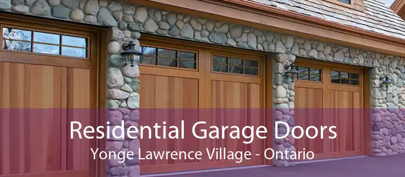 Residential Garage Doors Yonge Lawrence Village - Ontario
