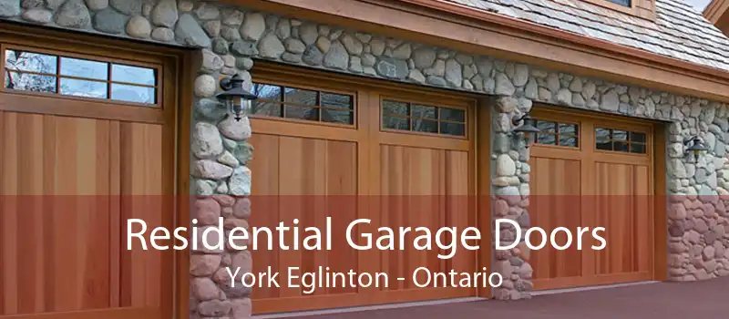 Residential Garage Doors York Eglinton - Ontario
