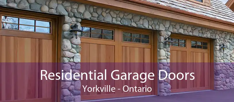 Residential Garage Doors Yorkville - Ontario