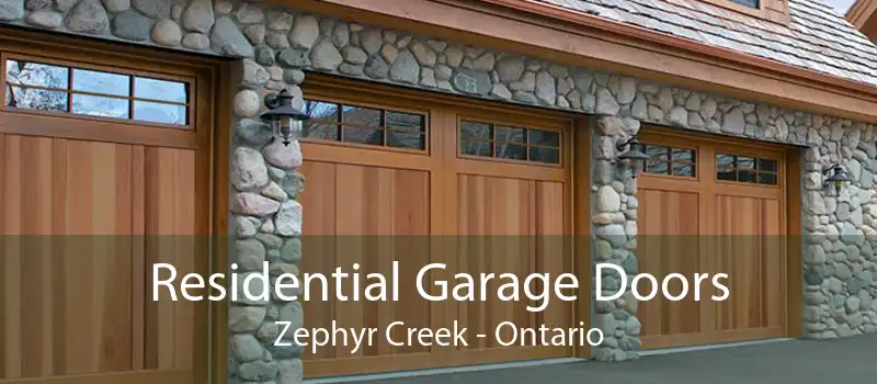 Residential Garage Doors Zephyr Creek - Ontario